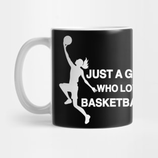 Just a Girl Who Loves Basketball Mug